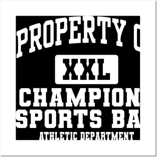 PROPERTY OF XXL CHAMPIONS SPORTS BAR Posters and Art